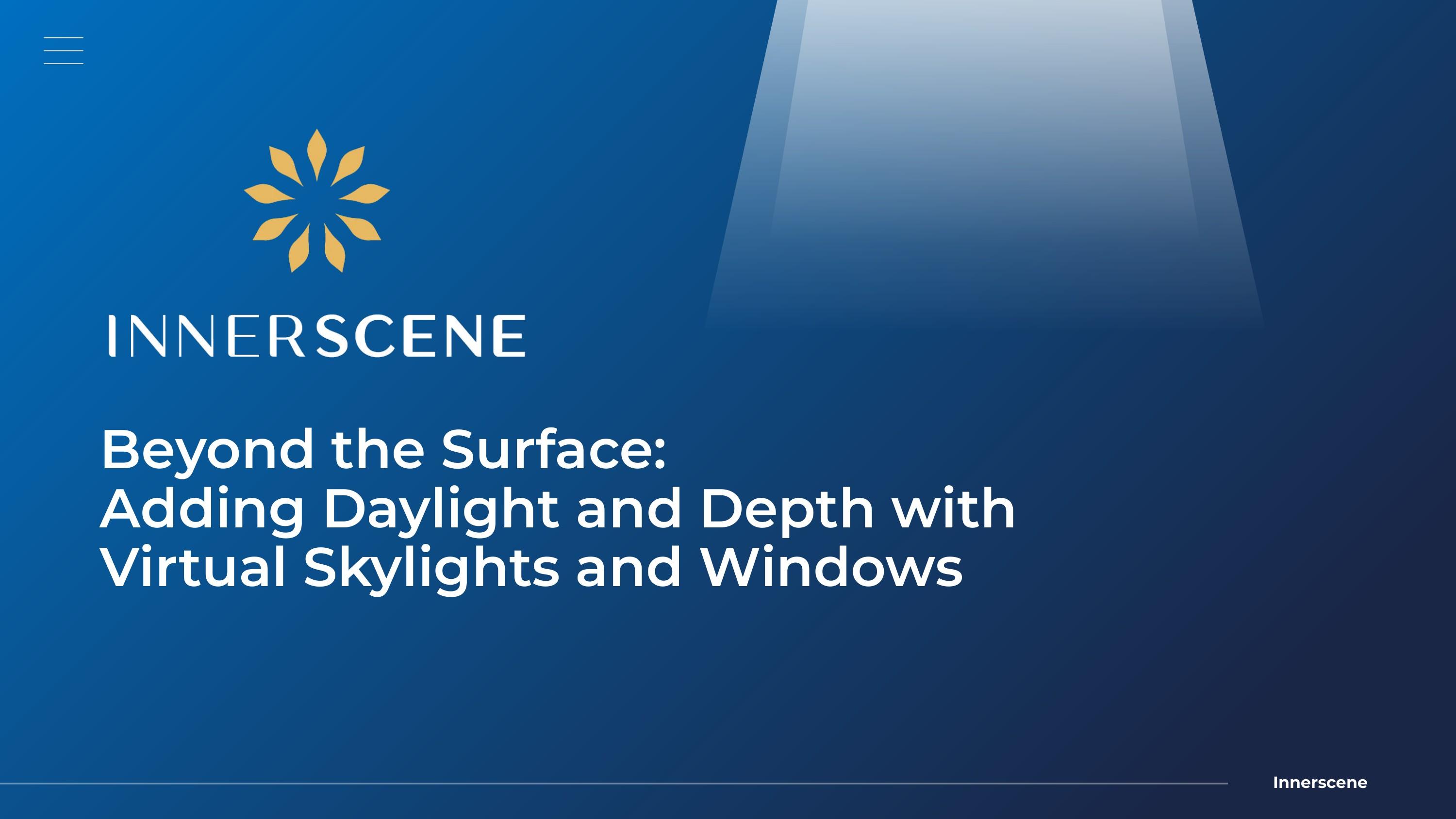 Beyond the Surface: Adding Daylight and Depth with Virtual Skylights and Windows course title slide